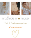 Carte Cadeau Mathilde Ma Muse, Bijoux de Créateur